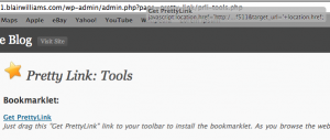1. Drag the "Get PrettyLink" link into your browser's bookmark toolbar